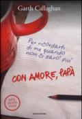 Con amore, papà. Per ricordarti di me quando non ci sarò più