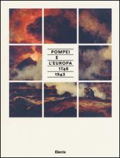 Pompei e l'Europa (1748-1943). Catalogo della mostra (Napoli, 26 maggio-2 novembre 2015)