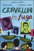 Cervellini in fuga