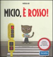 Micio, è rosso! Impara con Micio le regole del traffico!