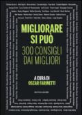 Migliorare si può. 300 consigli dai migliori