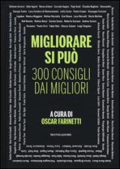 Migliorare si può. 300 consigli dai migliori