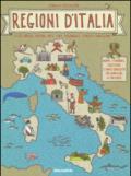 Regioni d'Italia. Città, borghi, natura, arte, cibo, personaggi, storia e tradizioni