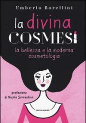 La divina cosmesi: la bellezza e la moderna cosmetologia