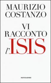 Vi racconto l'Isis