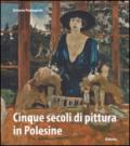 Cinque secoli di pittura in Polesine. Ediz. illustrata