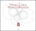 Opera unica. Marco Bagnoli. Con DVD (4 vol.)