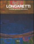 Longaretti. Catalogo generale delle opere. Ediz. a colori: 2