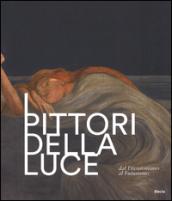 I pittori della luce. Dal divisionismo al futurismo. Catalogo della mostra (Rovereto, 25 giugno-9 ottobre 2016). Ediz. illustrata