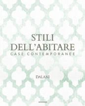 Stili dell'abitare. Case contemporanee. Dalani. Ediz. illustrata