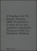 Il Fondaco dei Tedeschi, Venezia, OMA. Il restauro e il riuso di un monumento veneziane. Ediz. illustrata