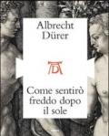 Le stampe di Albrecht Dürer e l'Italia. Catalogo della mostra (Mantova, ottobre 2016)