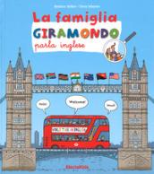 La famiglia Giramondo parla inglese. Ediz. a colori