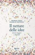 Il nettare delle idee. Vivere leggeri e digitali