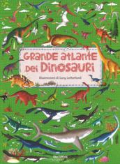 Grande atlante dei dinosauri. Ediz. a colori