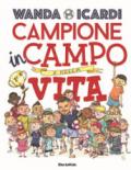 Campione in campo e nella vita. Ediz. a colori