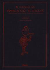 A Napoli se parla cu'e mmane. Napolitan hand creatures between tradition and contemporaneity. Ediz. italiana e inglese