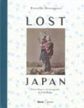 Lost Japan. Felice Beato e la fotografia di Yokohama. Ediz. illustrata