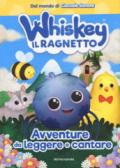 Whiskey il ragnetto. Avventure da leggere e cantare