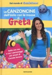 Le canzoncine dell'asilo con le mosse di Greta. Ediz. a colori