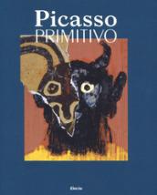 Picasso primitivo. Ediz. illustrata