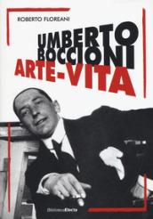 Umberto Boccioni. Arte-vita