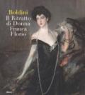 Boldini. Il ritratto di Donna Franca Florio. Ediz. illustrata