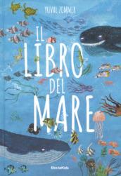 Il libro del mare. Ediz. a colori