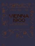 Vienna 1900. Arte, architettura, design, arti applicate, fotografia e grafica. Ediz. illustrata
