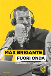 Fuori onda. Quello che non avete sentito in diretta