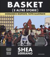 Basket (e altre storie). Domande e risposte, tutte illustrate. Ediz. a colori