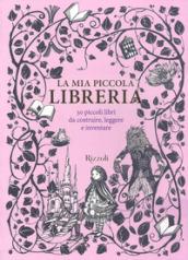 La mia piccola libreria. 30 piccoli libri da costruire, leggere e inventare. Ediz. a colori. Con Libro in brossura: La mia piccola libreria