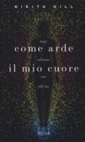 COME ARDE IL MIO CUORE