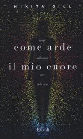 COME ARDE IL MIO CUORE