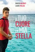 IL TUO CUORE, LA MIA STELLA