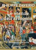 LE STANZE DELL'ARMONIA. NEI MUSEI DOVE L'EUROPA ERA GIA' UNITA