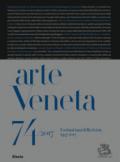 Arte Veneta. Rivista di storia dell'arte (2017). Vol. 74: I settant'anni della rivista (1947-2017)