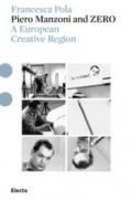 Piero Manzoni and ZERO. A european creative region. Ediz. illustrata. Con DVD video [Lingua inglese]