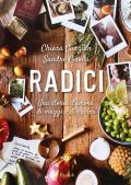 Radici. Una storia d'amore, di viaggio e di cucina