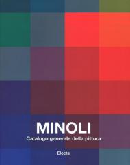 Minoli. Catalogo generale della pittura. Ediz. illustrata. Vol. 1: 1959-1979.