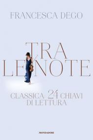 Tra le note. Classica: 24 chiavi di lettura