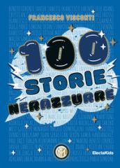 100 storie nerazzurre. Ediz. a colori