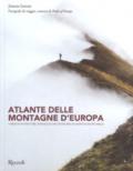 Atlante delle montagne d'Europa. 5 mesi di avventure, paesaggi e incontri fra le montagne più belle. Ediz. illustrata