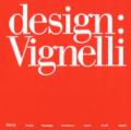 Design: Vignelli. Ediz. illustrata