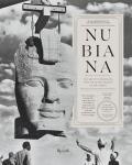 Nubiana. The great undertaking that saved the temples of Abu Simbel. Ediz. illustrata