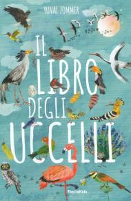 Il libro degli uccelli. Ediz. a colori