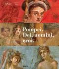 Pompei. Dei, uomini, eroi. Catalogo della mostra (San Pietroburgo)