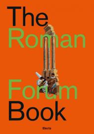 The Roman forum book. Ediz. italiana