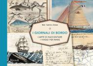 I giornali di bordo. L'arte di raccontare i viaggi per mare