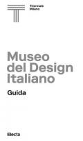 Museo del design italiano. Guida. Ediz. illustrata